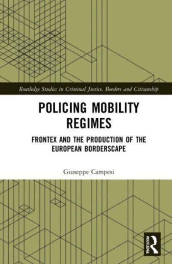 Policing Mobility Regimes av Giuseppe Campesi