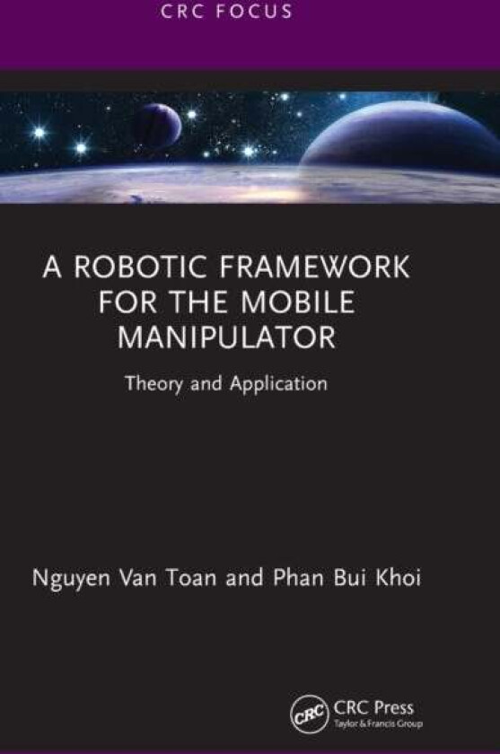 A Robotic Framework for the Mobile Manipulator av Nguyen Van Toan, Phan Bui Khoi