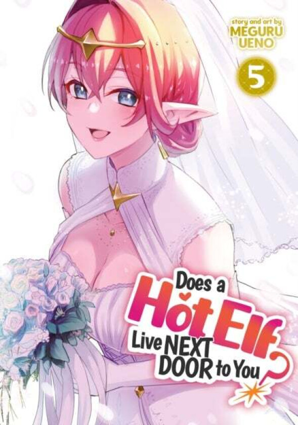 Does a Hot Elf Live Next Door to You? Vol. 5 av Meguru Ueno