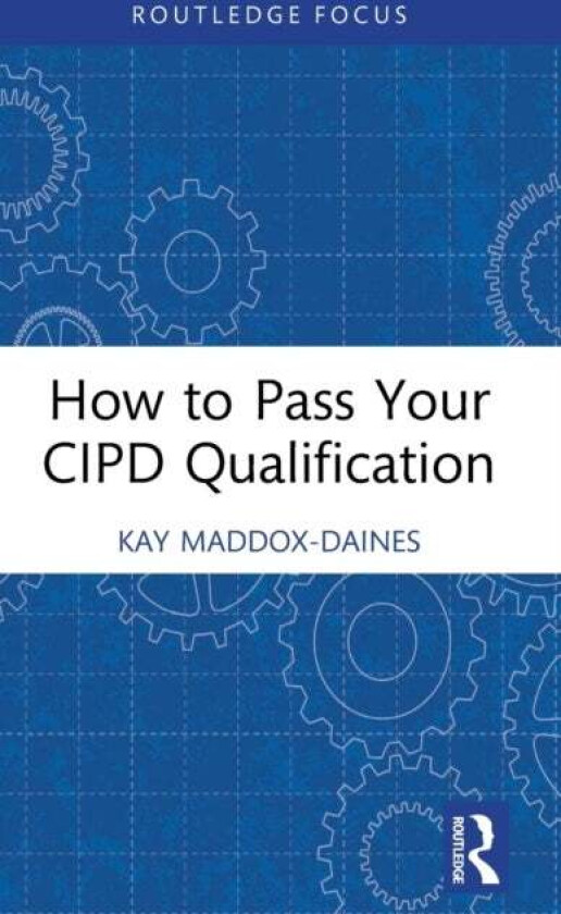 How to Pass Your CIPD Qualification av Kay Maddox-Daines