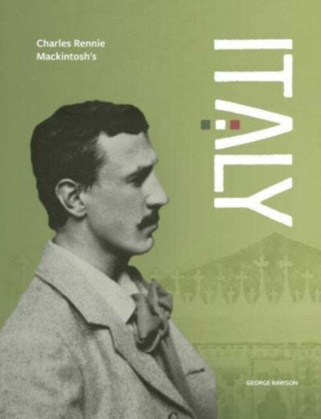 Charles Rennie Mackintosh's Italy av George Rawson