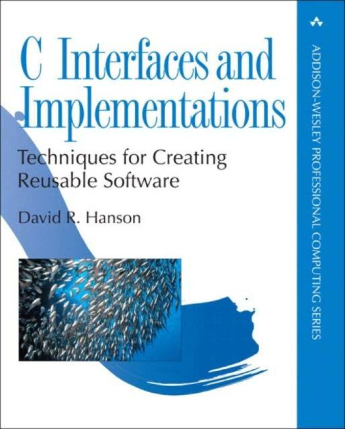C Interfaces and Implementations av David Hanson