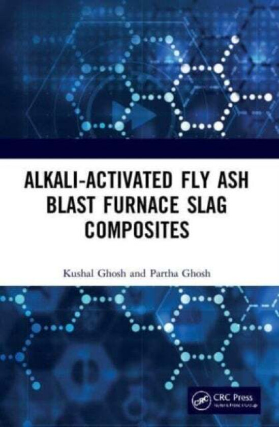 Alkali Activated Fly Ash av Kushal (National Institute of Technology Sikkim India) Ghosh, Partha (Jadavpur University Kolkata India) Ghosh