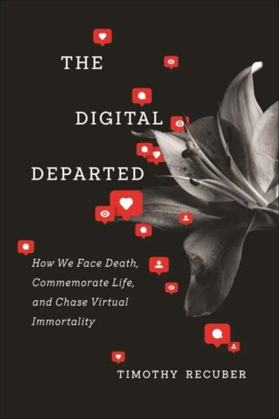 The Digital Departed av Timothy Recuber