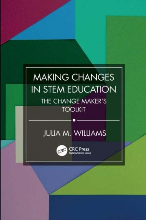 Making Changes in STEM Education av Julia M. Williams