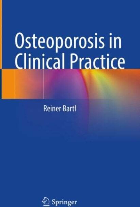 Osteoporosis in Clinical Practice av Reiner Bartl