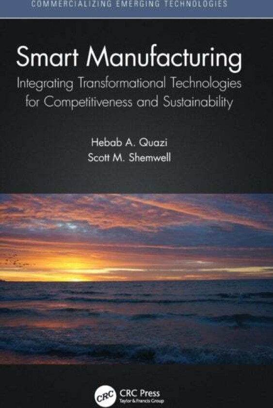 Smart Manufacturing av Hebab A. Quazi, Scott M. Shemwell