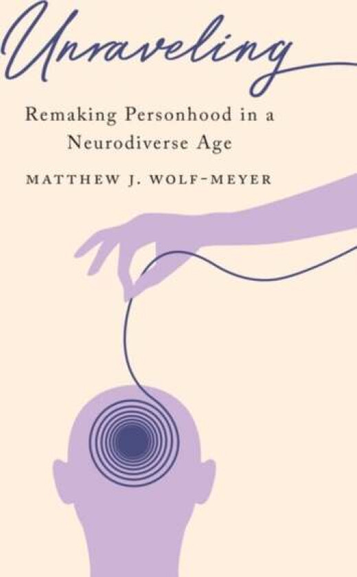 Unraveling av Matthew J. Wolf-Meyer