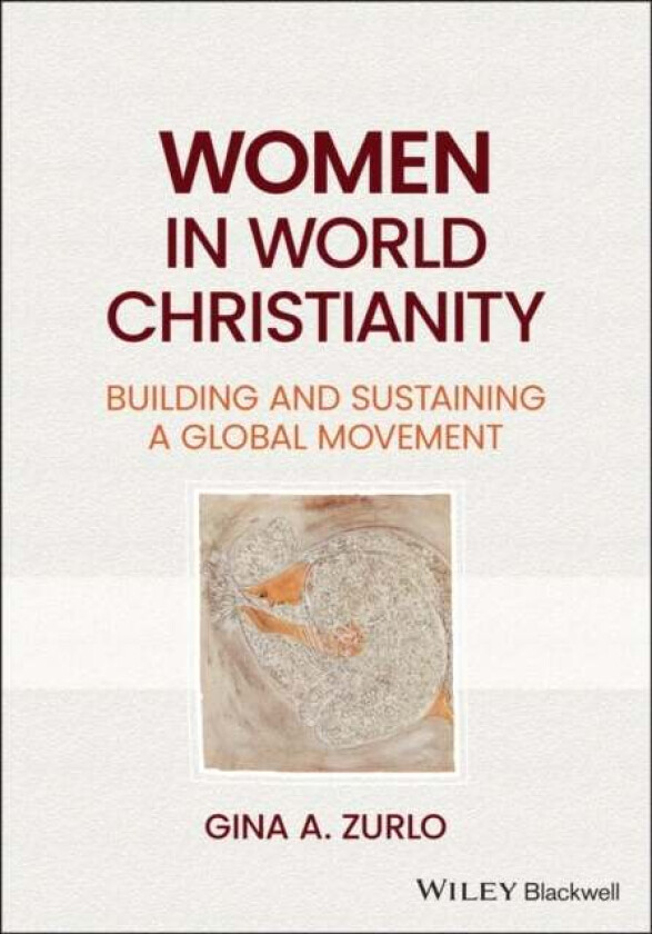 Women in World Christianity av Gina A. Zurlo