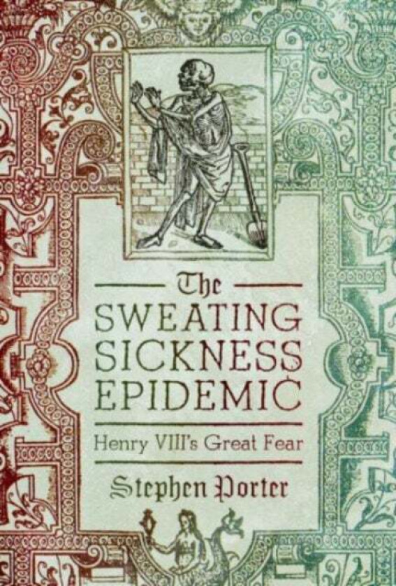 The Sweating Sickness Epidemic av Stephen Porter