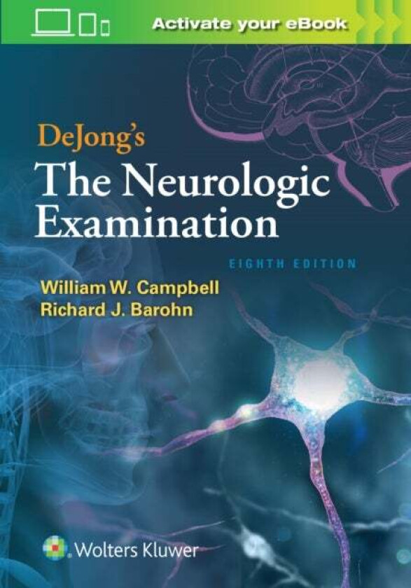 DeJong's The Neurologic Examination av William W. Campbell, Richard J. M.D. Barohn