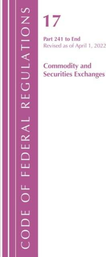 Code of Federal Regulations, Title 17 Commodity and Securities Exchanges 241 2022 av Office Of The Federal Register (U.S.)