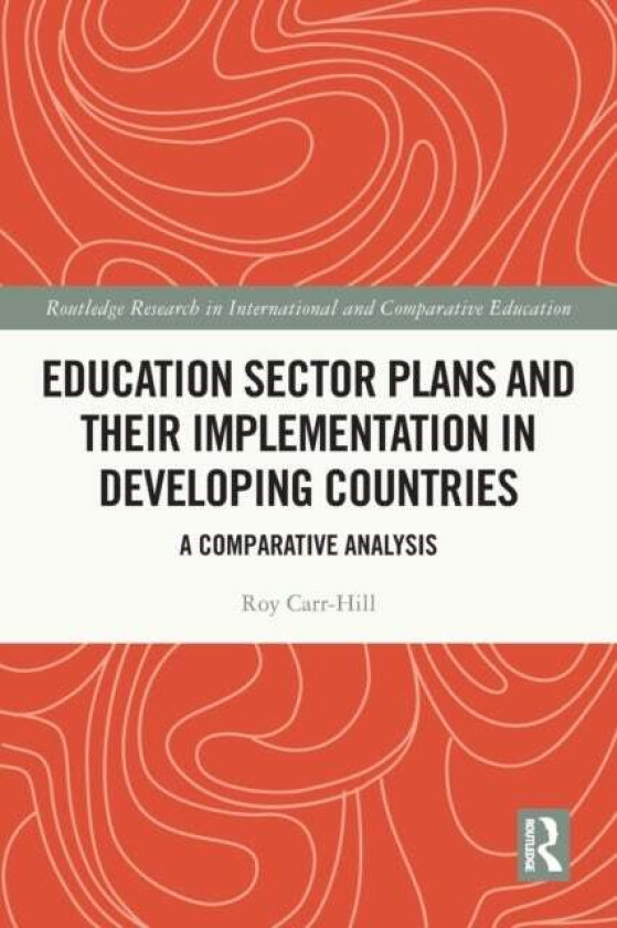 Education Sector Plans and their Implementation in Developing Countries av Roy Carr-Hill