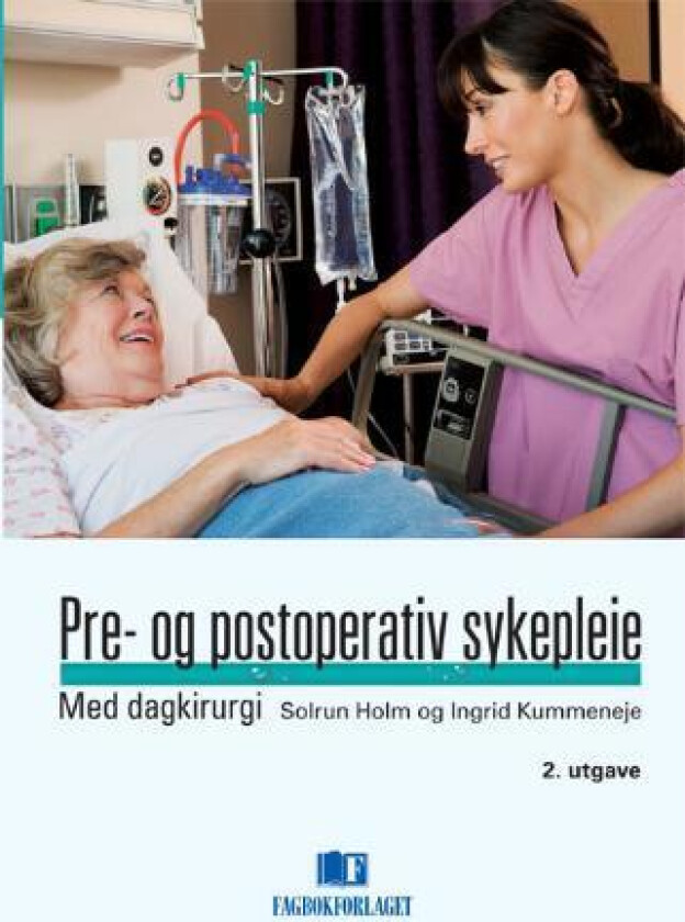 Pre- og postoperativ sykepleie av Solrun G. Holm, Ingrid Kummeneje