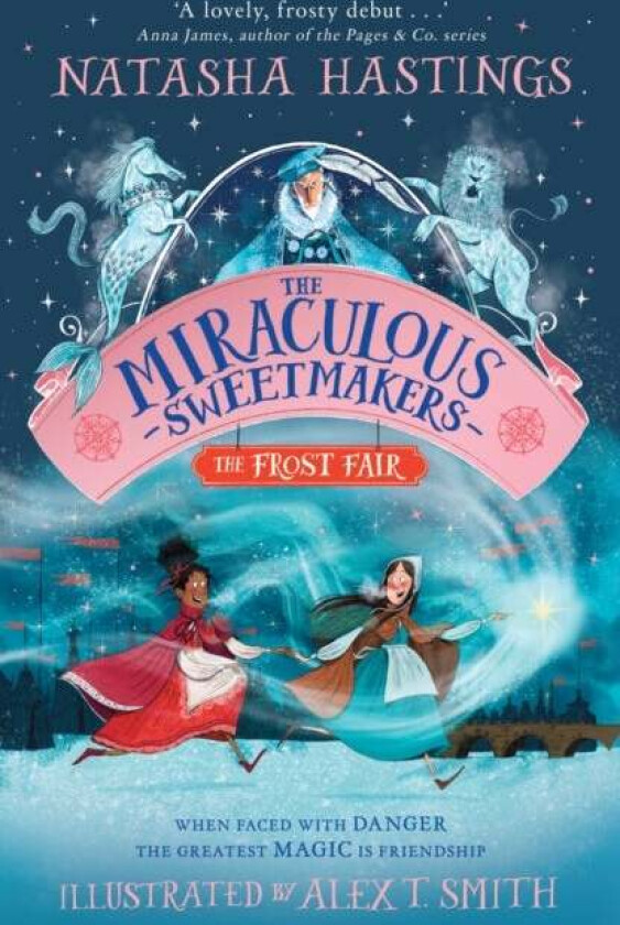 The Miraculous Sweetmakers: The Frost Fair av Natasha Hastings