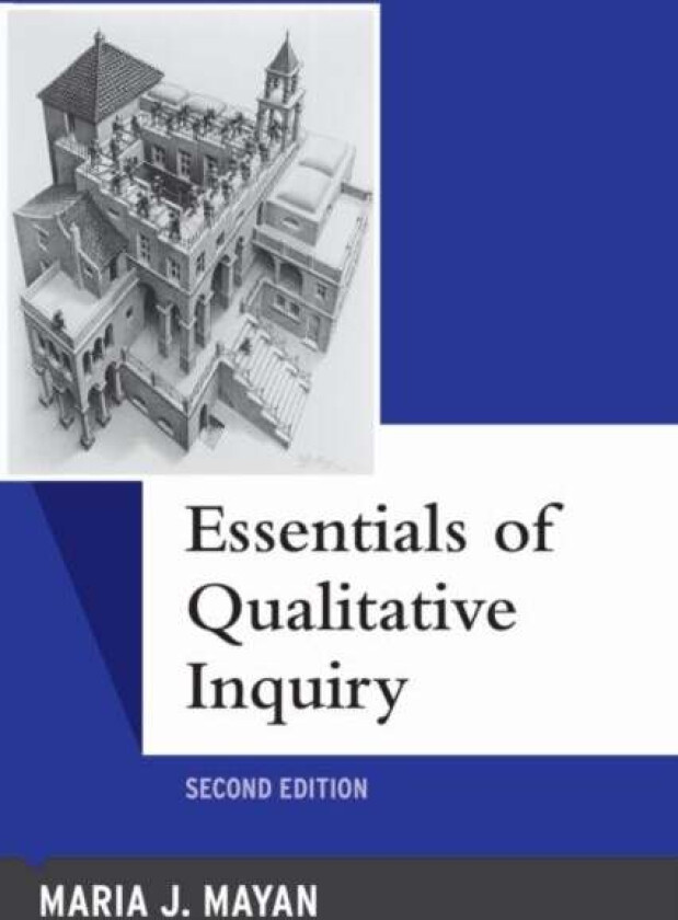 Essentials of Qualitative Inquiry av Maria J. Mayan