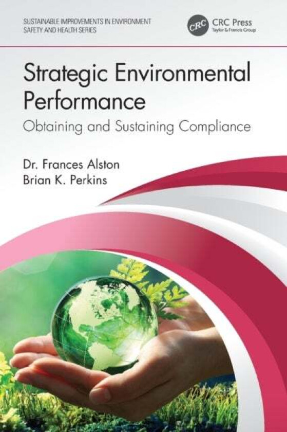 Strategic Environmental Performance av Frances (Adjutant Professor Oregon State University) Alston, Brian K. Perkins