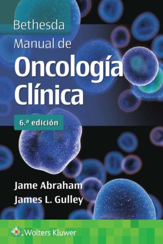Bethesda. Manual de oncologia clinica av Jame Abraham, James L. Gulley