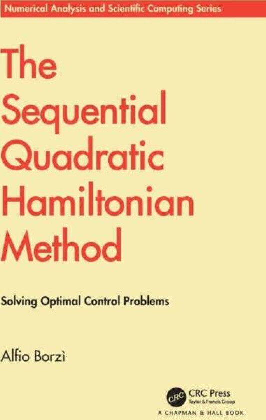 The Sequential Quadratic Hamiltonian Method av Alfio (University of Wurzburg Germany) Borzi