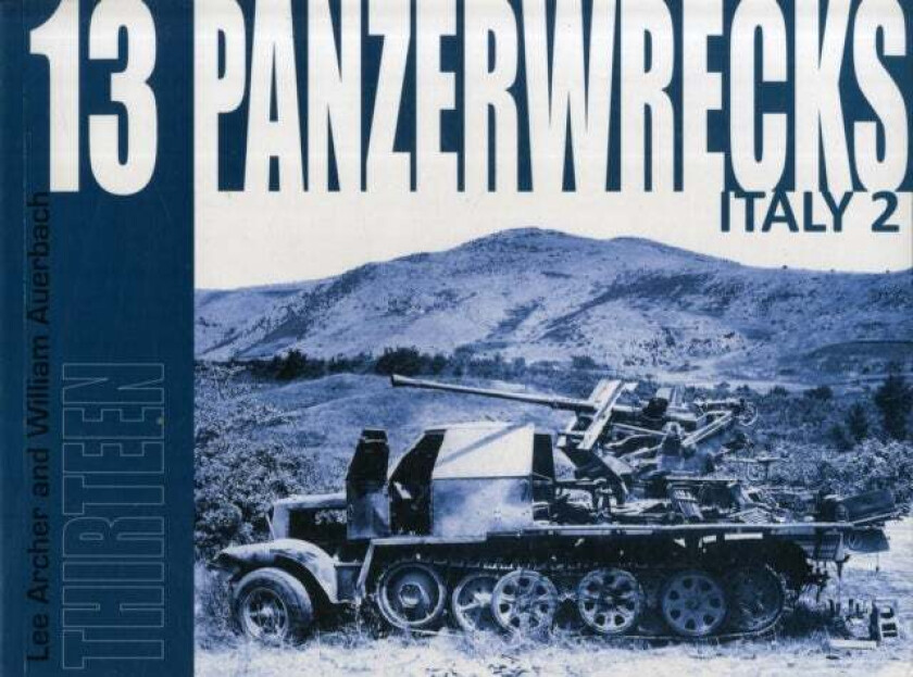 Panzerwrecks 13 av Lee Archer, William Auerbach