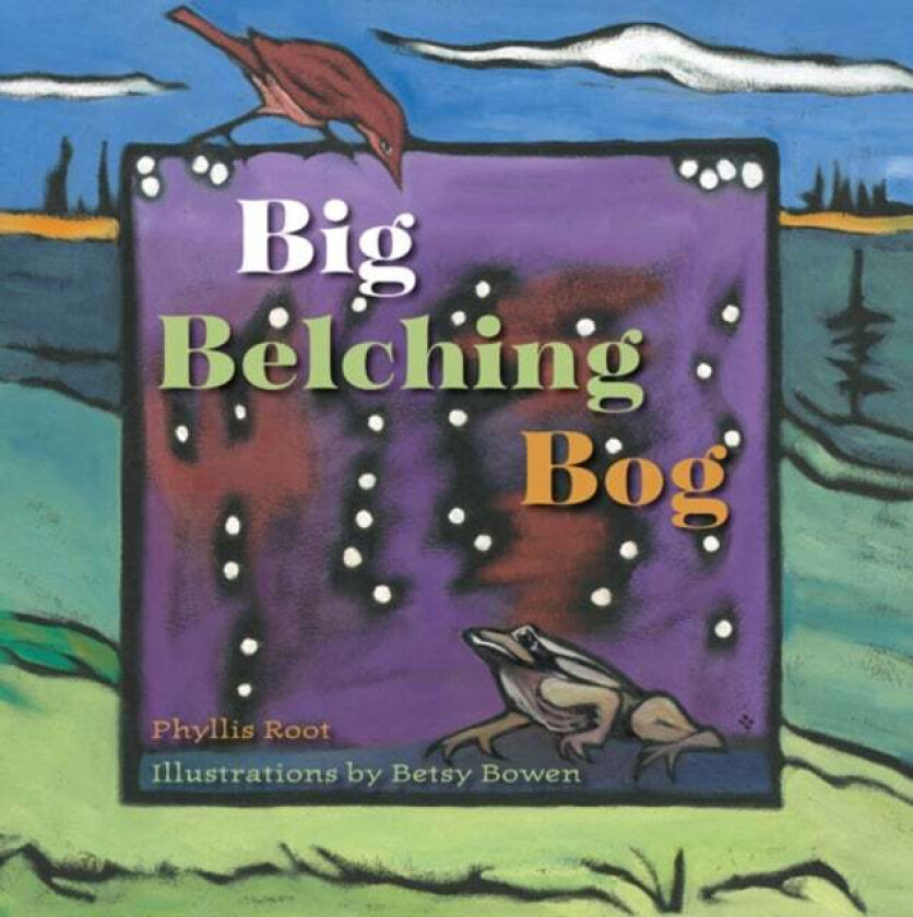 Big Belching Bog av Phyllis Root
