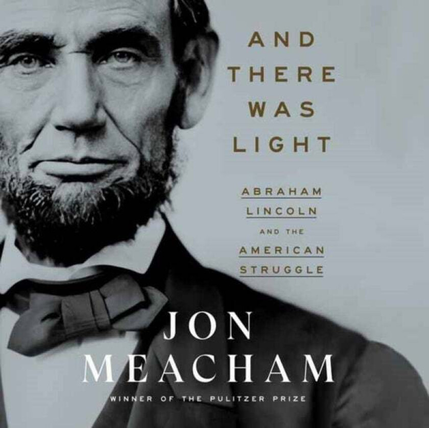 And There Was Light av Jon Meacham