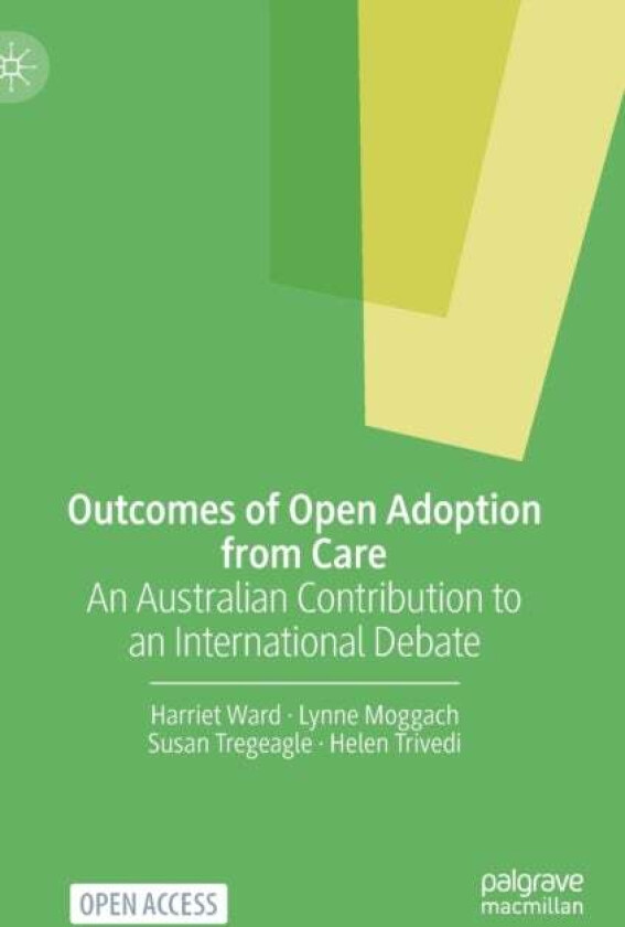 Outcomes of Open Adoption from Care av Harriet Ward, Lynne Moggach, Susan Tregeagle, Helen Trivedi