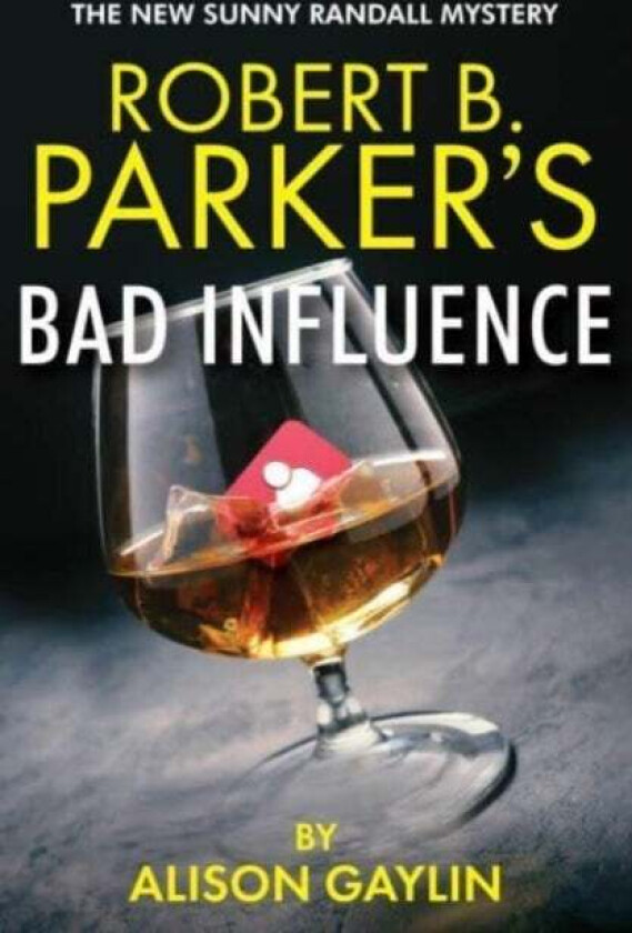 Robert B. Parker's Bad Influence av Alison Gaylin