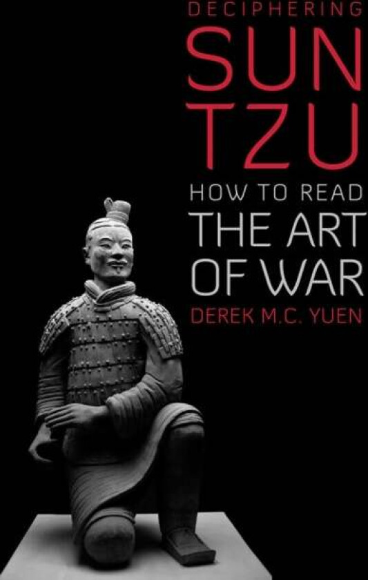 Deciphering Sun Tzu av Derek M. C. Yuen