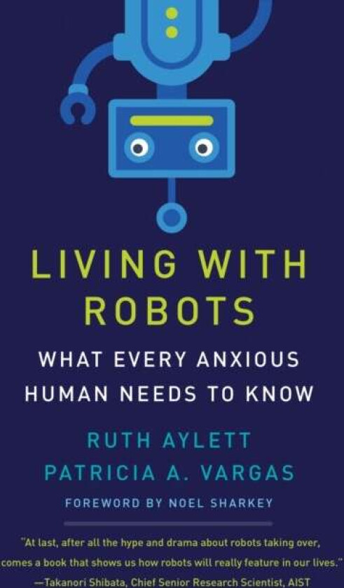 Living with Robots av Ruth Aylett, Patricia A. Vargas