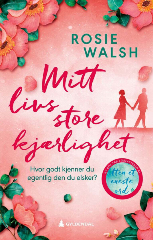 Mitt livs store kjærlighet av Rosie Walsh