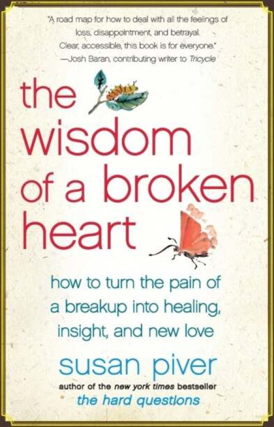 The Wisdom of a Broken Heart av Susan Piver