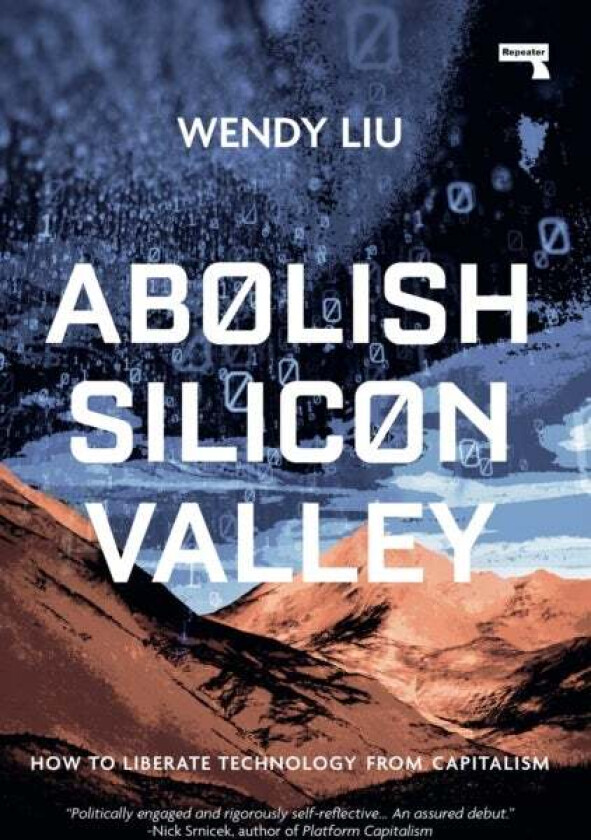 Abolish Silicon Valley av Wendy Liu