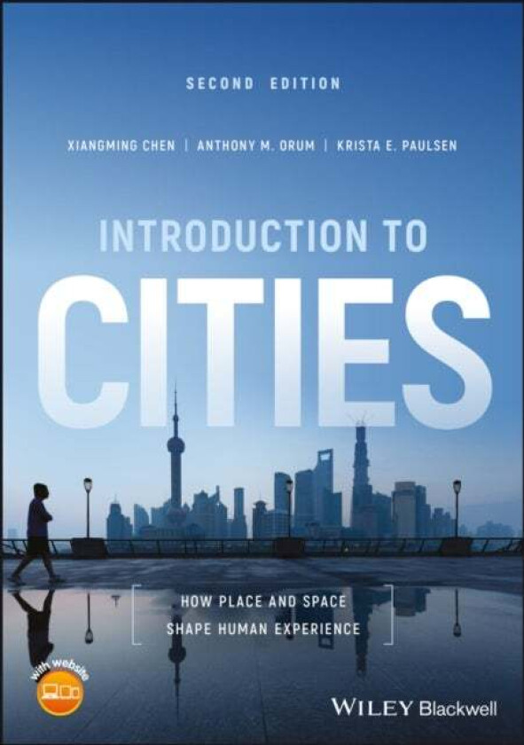 Introduction to Cities av Xiangming (University of Illinois Chicago) Chen, Anthony M. (University of Illinois Chicago) Orum, Krista E. (University of