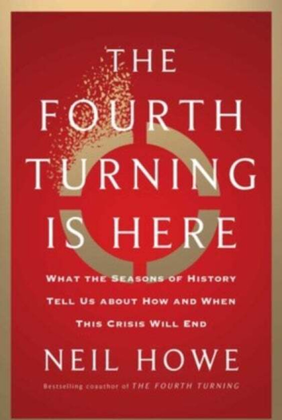 The Fourth Turning Is Here av Neil Howe
