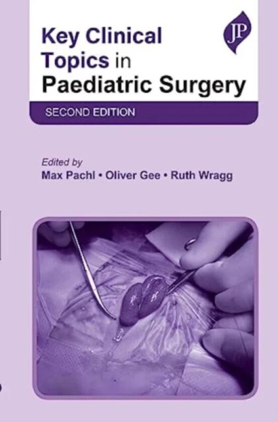 Key Clinical Topics in Paediatric Surgery av Max Pachl, Oliver Gee, Ruth Wragg