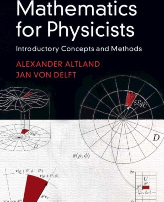 Mathematics for Physicists av Alexander (Universitat zu Koeln) Altland, Jan (Ludwig-Maximilians-Universitat Munchen) von Delft