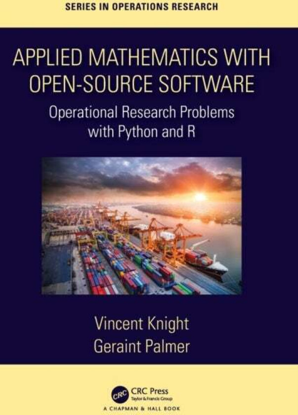 Applied Mathematics with Open-Source Software av Vincent Knight, Geraint Palmer