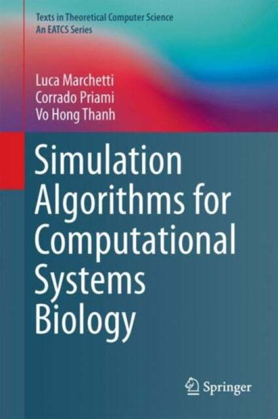 Simulation Algorithms for Computational Systems Biology av Luca Marchetti, Corrado Priami, Vo Hong Thanh