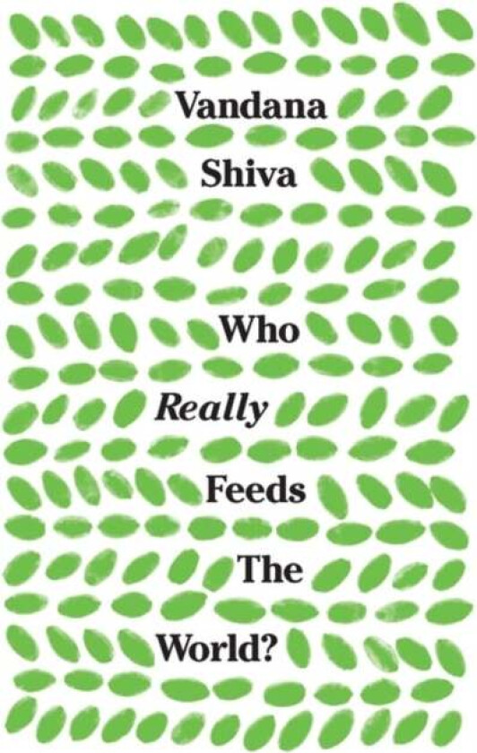 Who Really Feeds the World? av Vandana Shiva