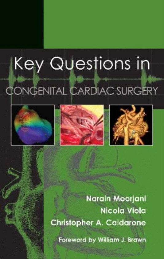 Key Questions in Congenital Cardiac Surgery av Narain Moorjani, Nicola Viola, Christopher Caldarone