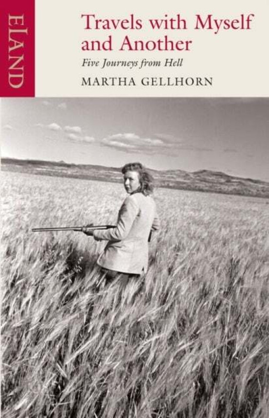 Travels with Myself and Another av Martha Gellhorn