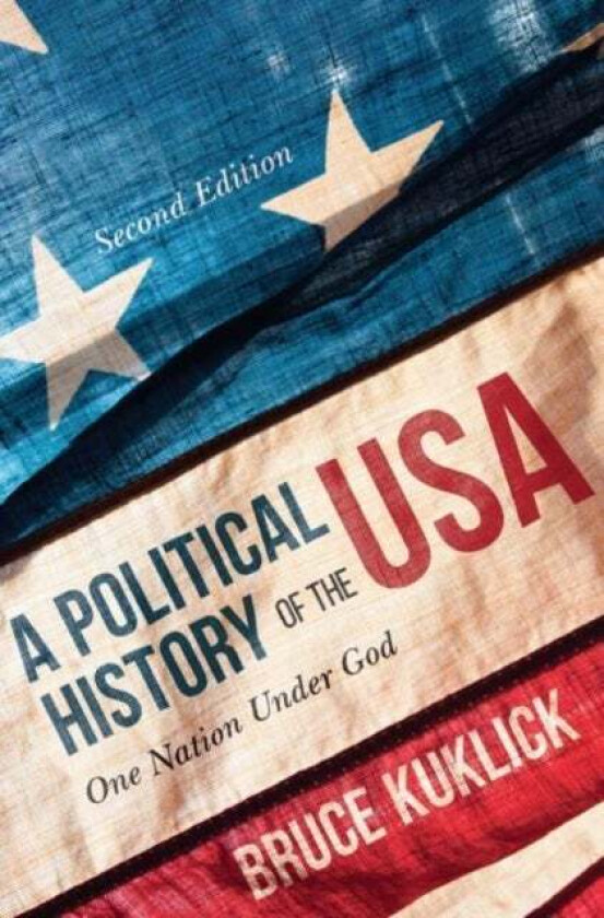 A Political History of the USA av Bruce (USA) Kuklick