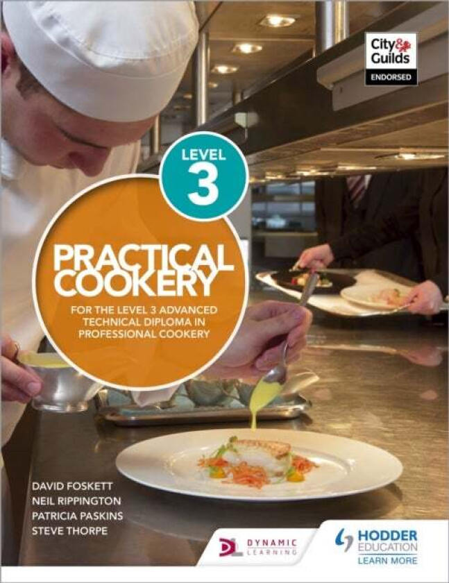 Practical Cookery for the Level 3 Advanced Technical Diploma in Professional Cookery av Professor David Foskett, Neil Rippington, Steve Thorpe, Patric