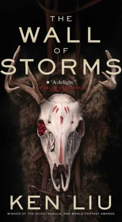 The Wall of Storms av Ken Liu