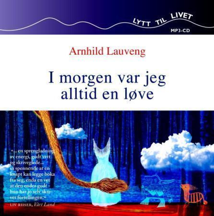 I morgen var jeg alltid en løve av Arnhild Lauveng