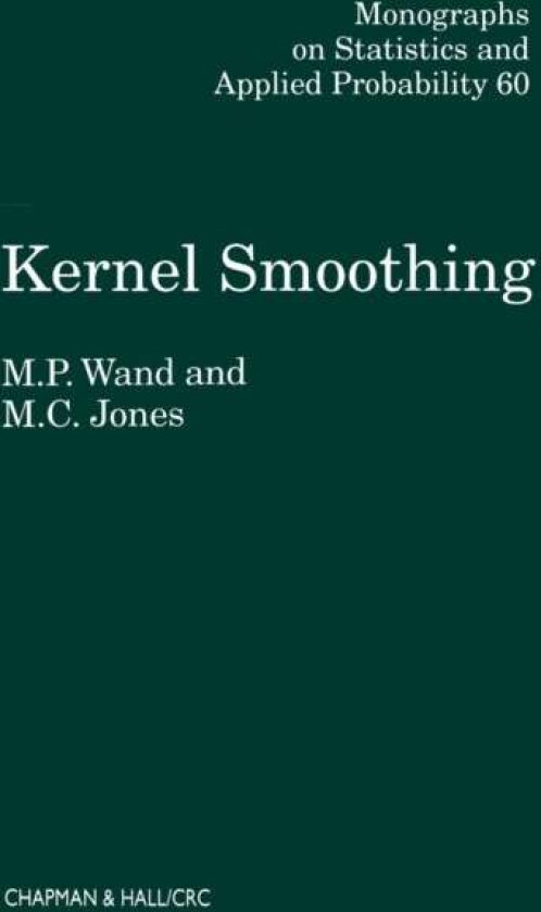 Kernel Smoothing av M.P. (University of New South Wales Australia) Wand, M.C. (The Open University UK) Jones