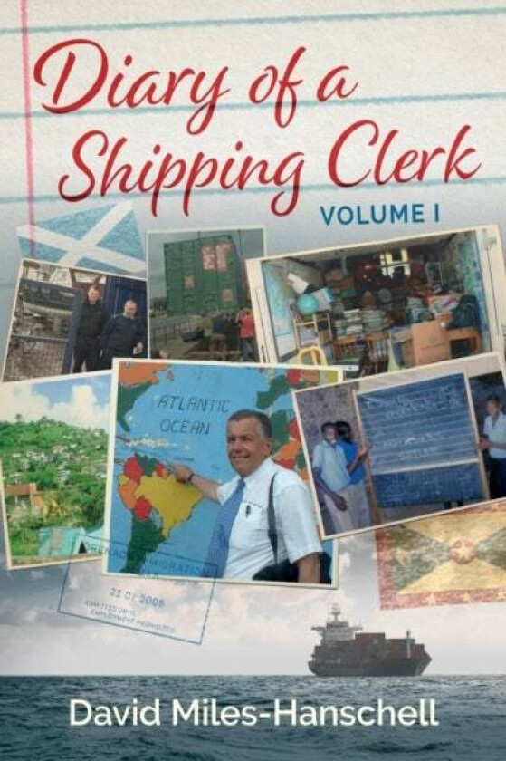 Diary of a Shipping Clerk - Volume 1 av David Miles-Hanschell