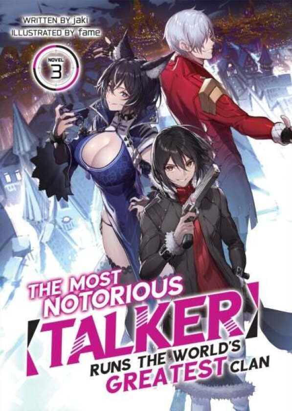 The Most Notorious "Talker" Runs the World&#039;s Greatest Clan (Light Novel) Vol. 3 av Jaki