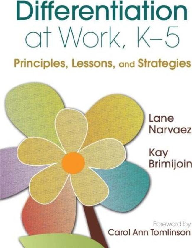 Differentiation at Work, K-5 av M. Lane Narvaez, Kay Brimijoin